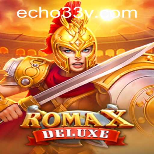 RomaXDeluxe: The Ultimate Gaming Experience with Echo33
