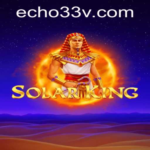 Unveiling SolarKing: A Galactic Adventure with Echo33